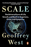 Scale: The Universal Laws of Life, Growth, and Death in Organisms, Cities, and Companies