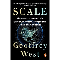 Scale: The Universal Laws of Life, Growth, and Death in Organisms, Cities, and Companies