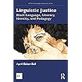 Linguistic Justice (NCTE-Routledge Research Series)