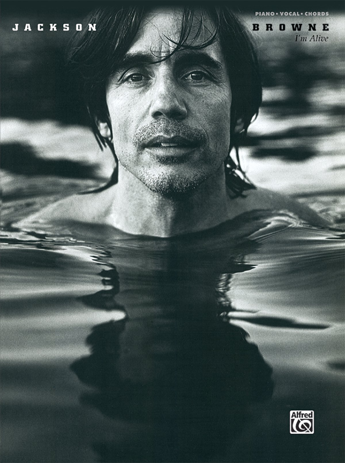 Jackson Browne -- I'M Alive: Piano/Vocal/Chords (9780739052181)