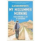 My Midsummer Morning: Rediscovering a Life of Adventure
