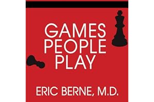 Games People Play: The Basic Handbook of Transactional Analysis