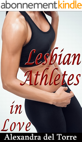 Download Lesbian Athletes in Love: 10 Women Share Their Favorite Romantic Experience with an Athletic Lesbian (English Edition) PDF
