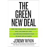 The Green New Deal: Why the Fossil Fuel Civilization Will Collapse by 2028, and the Bold Economic Plan to Save Life on Earth