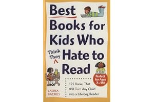 Best Books for Kids Who (Think They) Hate to Read: 125 Books That Will Turn Any Child into a Lifelong Reader