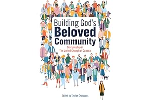 Building God's Beloved Community: Discipleship in The United Church of Canada