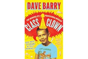 Class Clown: The Memoirs of a Professional Wiseass: How I Went 77 Years Without Growing Up