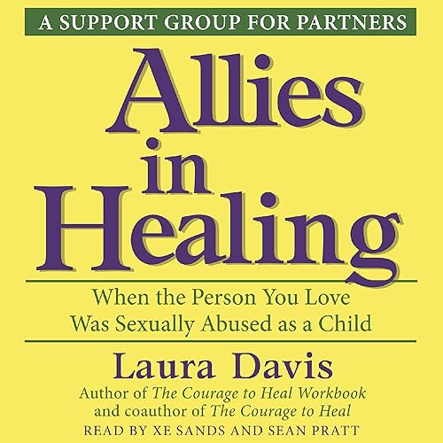 Download Allies in Healing: When the Person You Love Is a Survivor of Child Sexual Abuse PDF