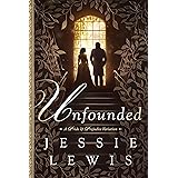 Unfounded: A Pride and Prejudice Variation (Inspired by Austen)