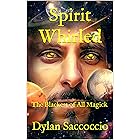 Spirit Whirled: The Blackest of All Magick