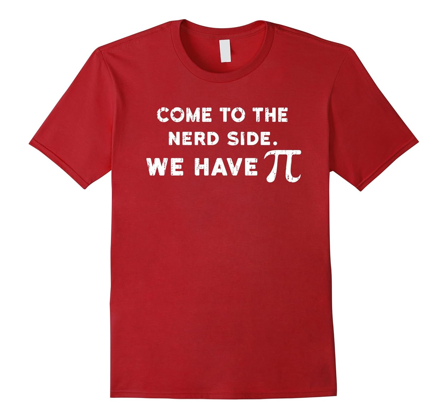 Come to Nerd Side We Have Pi - Funny Nerd Tshirt Tee-ANZ