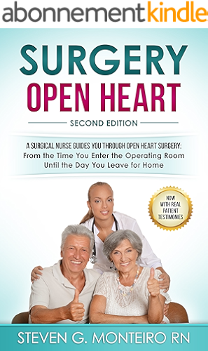 Download Surgery Open Heart: A Surgical Nurse Guides You Through Open Heart Surgery (Aortic Valve, Mitral Valve, Coronary Artery Bypass, Aortic Aneurysm, Myxoma, CABG, TAVR, ASD, VSD) (English Edition) PDF
