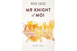 Mr Knight et moi: romance de milliardaire (French Edition)
