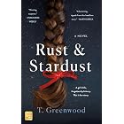 Rust &amp; Stardust: A Novel