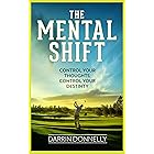 The Mental Shift: Control Your Thoughts, Control Your Destiny (Sports for the Soul Book 9)