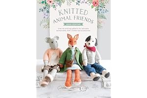 Knitted Animal Friends: Over 40 Knitting Patterns for Adorable Animal Dolls, Their Clothes and Accessories
