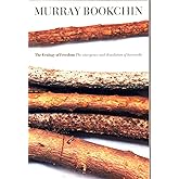 The Ecology of Freedom: The Emergence and Dissolution of Hierarchy