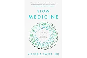 Slow Medicine: The Way to Healing