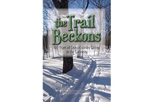 The Trail Beckons 100 Years of Cross-Country Skiing in the Gatineau
