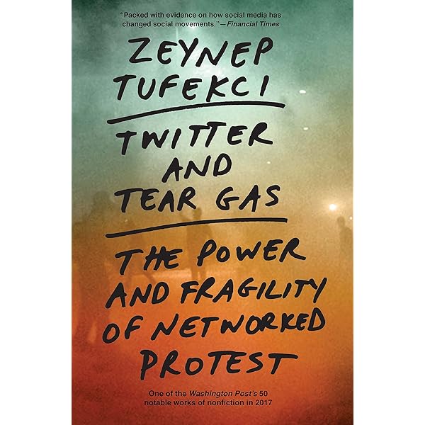 Amazon.com: Twitter and Tear Gas: The Power and Fragility of
