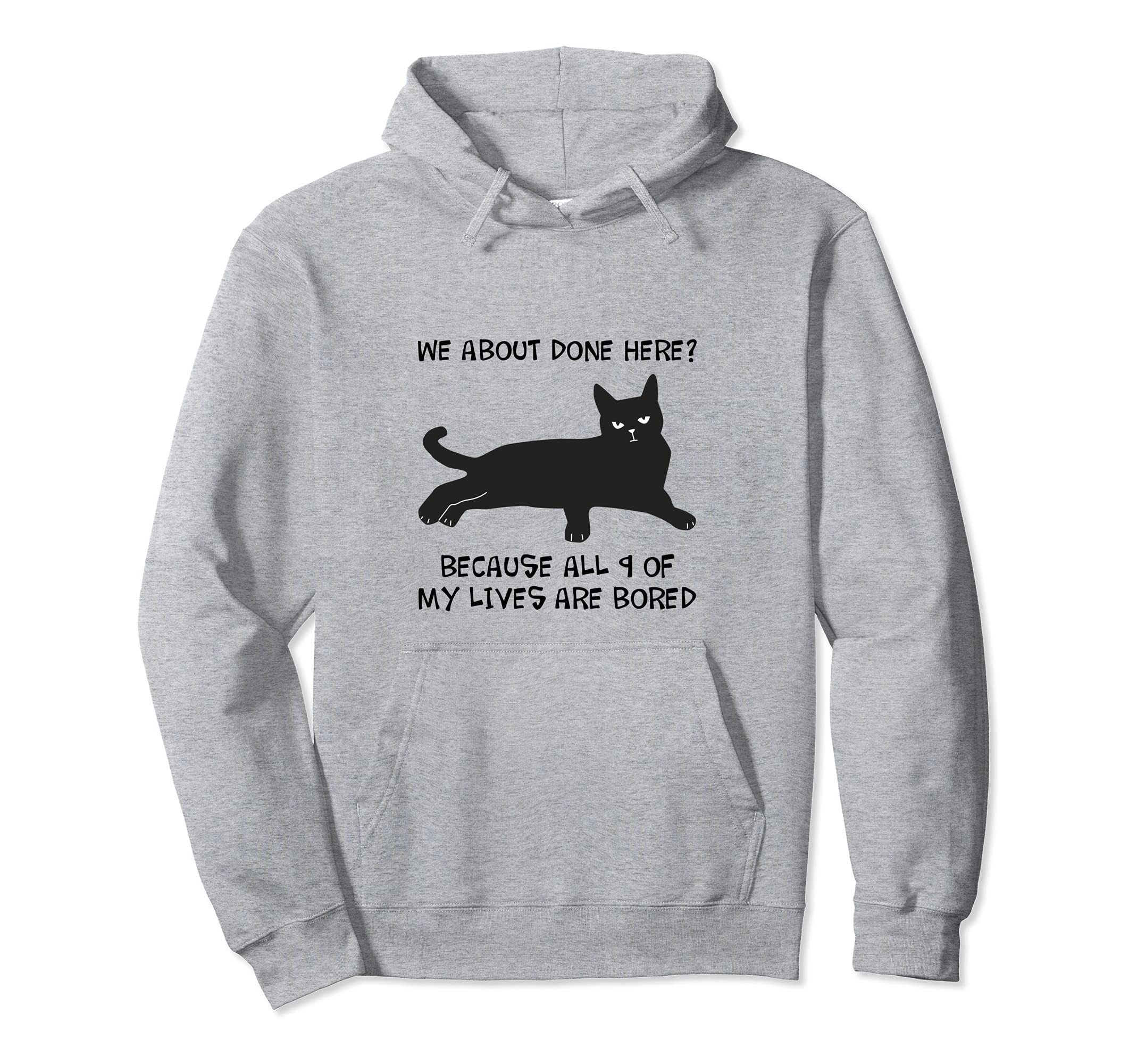 Funny Black Cat All 9 Lives Bored Sarcastic Cat Saying Pullover Hoodie
