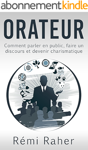 Download ORATEUR : comment parler en public, faire un discours et devenir charismatique PDF