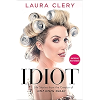 Idiot: Life Stories from the Creator of Help Helen Smash book cover