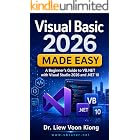 Visual Basic 2026 Made Easy: A Beginner&rsquo;s Guide to VB.NET with Visual Studio 2026 and .NET 10