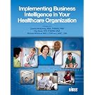 Implementing Business Intelligence in Your Healthcare Organization