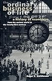 The Ordinary Business of Life: A History of Economics from the Ancient World to the Twenty-First Century