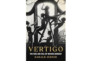 Vertigo: The Rise and Fall of Weimar Germany