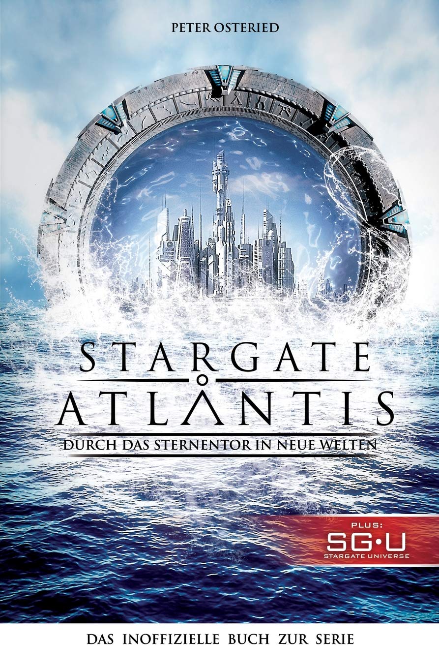 Stargate Atlantis Durch Das Sternentor In Neue Welten Das Inoffizielle Buch Zur Serie Amazon De Osteried Peter Bucher