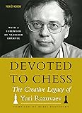 Devoted to Chess: The Creative Heritage of Yuri