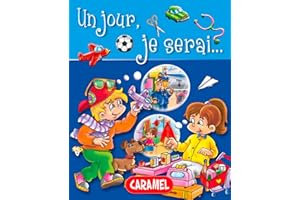 Un jour, je serai …: Petit livre illustré pour découvrir les métiers (Un jour, je serai… t. 1) (French Edition)