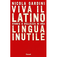 Viva il Latino: Storie e bellezza di una lingua inutile (Italian Edition) book cover