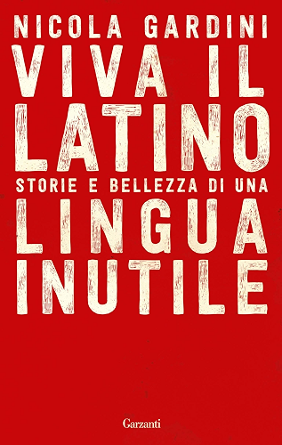 Download Viva il Latino: Storie e bellezza di una lingua inutile (Italian Edition) PDF