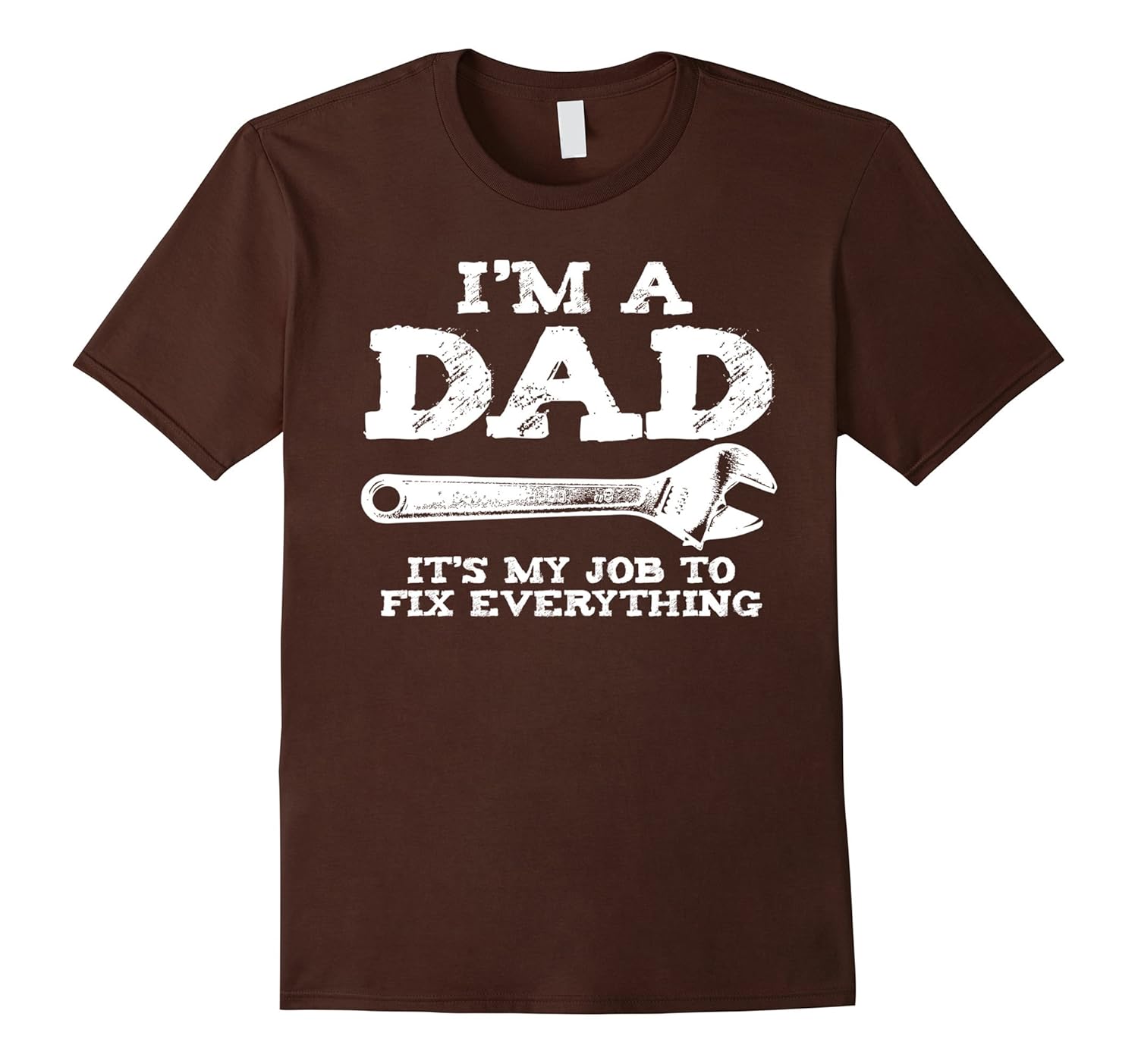 I'm a Dad it's my job to fix everything t shirt Father's Day-anz