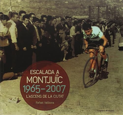 Download L'escalada a Montjuïc 1965-2007: L'ascens de la ciutat PDF