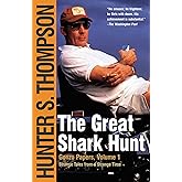 The Great Shark Hunt: Strange Tales from a Strange Time (Gonzo Papers, Volume 1)