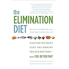 The Elimination Diet: Discover the Foods That Are Making You Sick and Tired--and Feel Better Fast