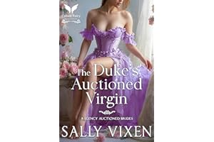 The Duke’s Auctioned Virgin: A Historical Regency Romance Novel (Regency Auctioned Brides Book 3)