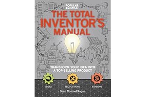 The Total Inventor's Manual: Transform Your Idea into a Top-Selling Product (Popular Science)