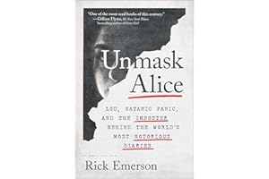 Unmask Alice: LSD, Satanic Panic, and the Imposter Behind the World's Most Notorious Diaries