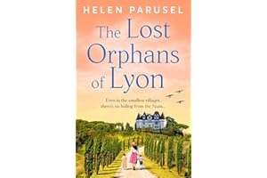 The Lost Orphans of Lyon: A BRAND NEW powerful story of secrets, bravery and survival for 2026