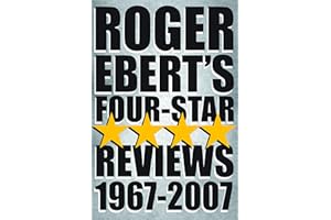 Roger Ebert's Four-Star Reviews 1967–2007