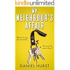 My Neighbour's Affair: An addictive and gripping psychological thriller