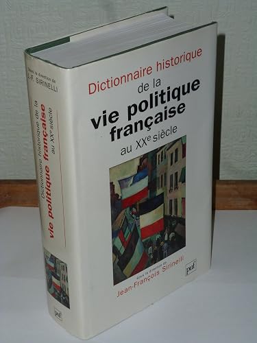 Download Dictionnaire historique de la vie politique française au XXe siècle PDF
