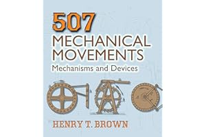 507 Mechanical Movements: Mechanisms and Devices (Dover Science Books)