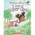 I Am a Super Girl!: An Acorn Book (Princess Truly #1)