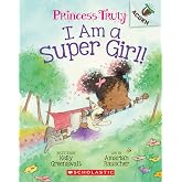 I Am a Super Girl!: An Acorn Book (Princess Truly #1)